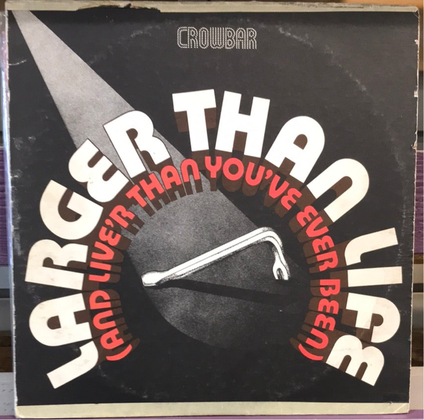 Crowbar - Larger Than Life