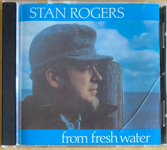 Stan Rogers — From Fresh Water